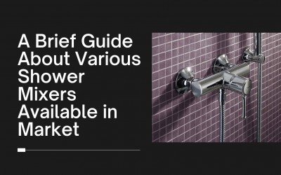 A Brief Guide About Various Shower Mixers Available in Market A Brief Guide About Various Shower Mixers Available in Market